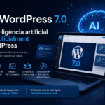 WordPress 7.0 amb intel·ligència artificial integrada oficialment i noves funcions AI per webs modernes